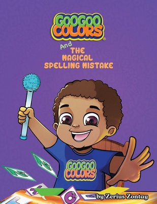 Goo Goo Colors and The Magical Spelling Mistake