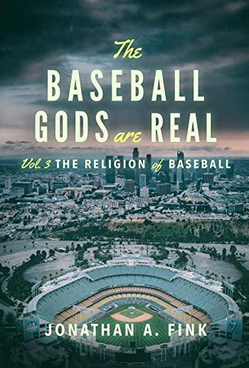 The Baseball Gods are Real: The Religion of Baseball