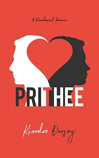 Prithee: A Paradoxical Romance