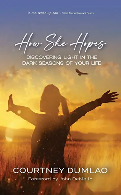 How She Hopes: Discovering Light in The Dark Seasons of Your Life