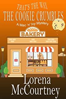 That's the Way The Cookie Crumbles: Book #4, The Mac 'n' Ivy Mysteries