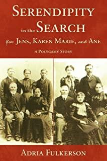 Serendipity in the Search for Jens, Karen Marie, and Ane: A Polygamy Story