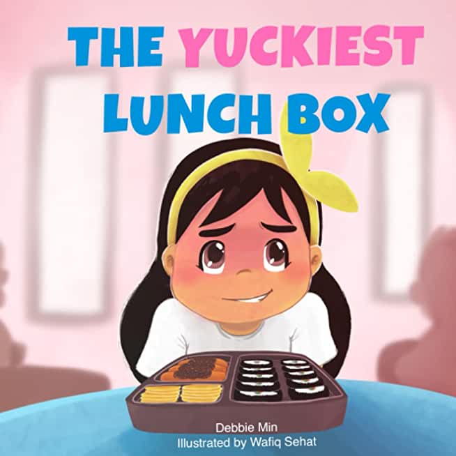 The Yuckiest Lunch Box: A Children's Story about Food, Cultural Differences, and Inclusion