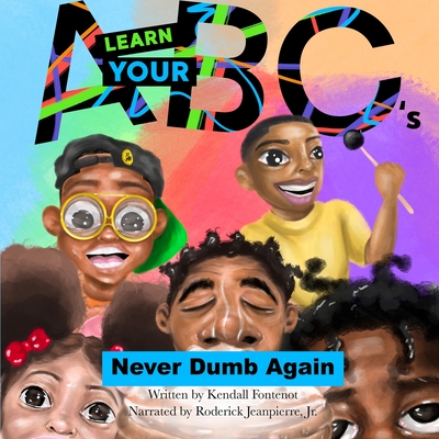 Learn Your ABCs - Never Dumb Again