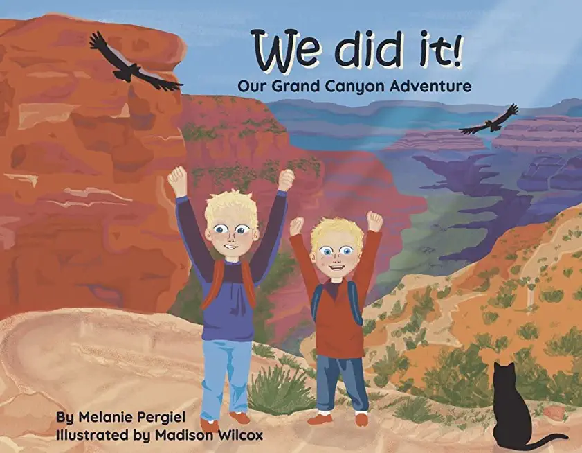 We Did It!: Our Grand Canyon Adventure