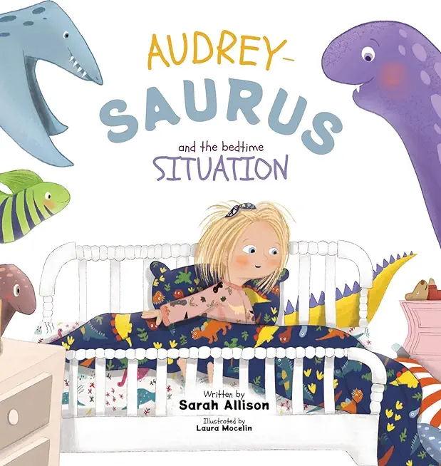 Audrey-Saurus and the Bedtime Situation