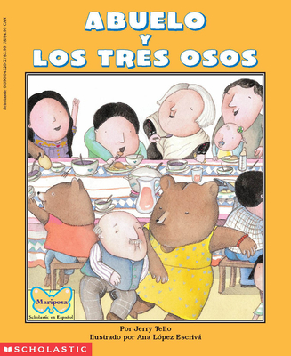 Abuelo and the Three Bears / Abuelo Y Los Tres Osos (Bilingual): (bilingual)