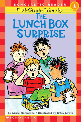 First-Grade Friends: The Lunch Box Surprise (Scholastic Reader, Level 1): The Lunch Box Surprise