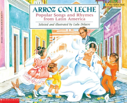 Arroz Con Leche: Popular Songs and Rhymes from Latin America (Bilingual): (bilingual)