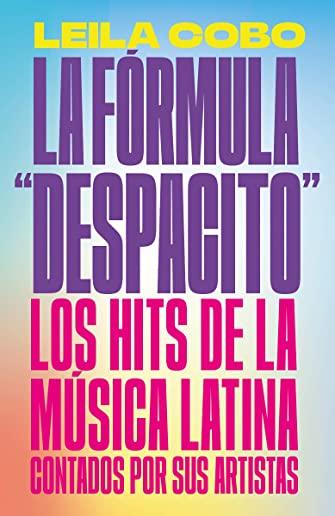 La FÃ³rmula Despacito: Los Hits de la MÃºsica Latina Contados Por Sus Artistas