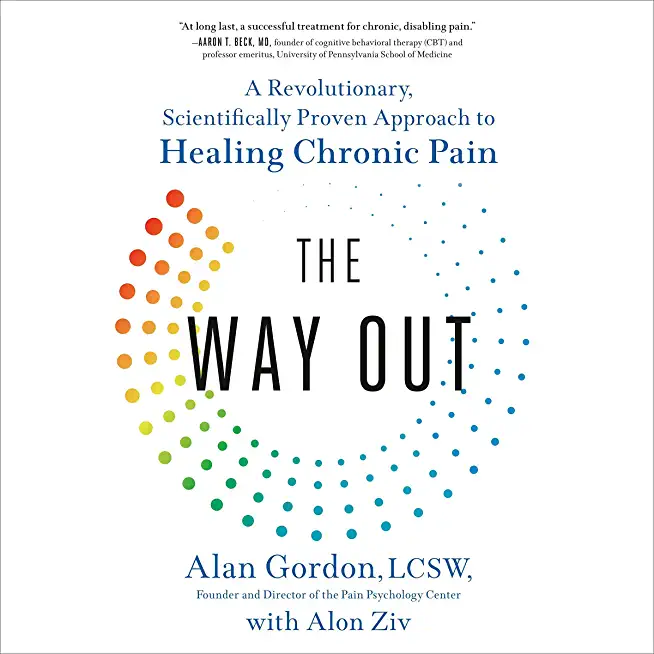 The Way Out: A Revolutionary, Scientifically Proven Approach to Healing Chronic Pain