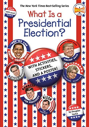 What Is a Presidential Election?: With Activities, Stickers, and a Poster!