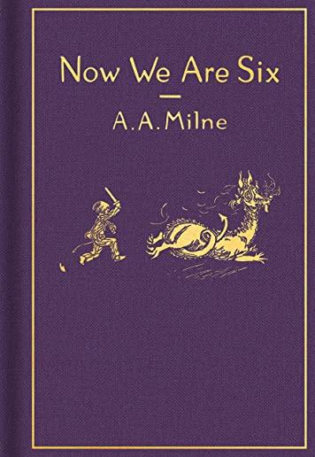 Now We Are Six: Classic Gift Edition