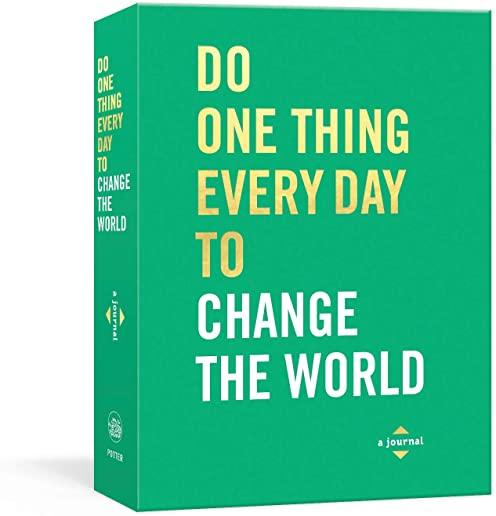 Do One Thing Every Day to Change the World: A Journal