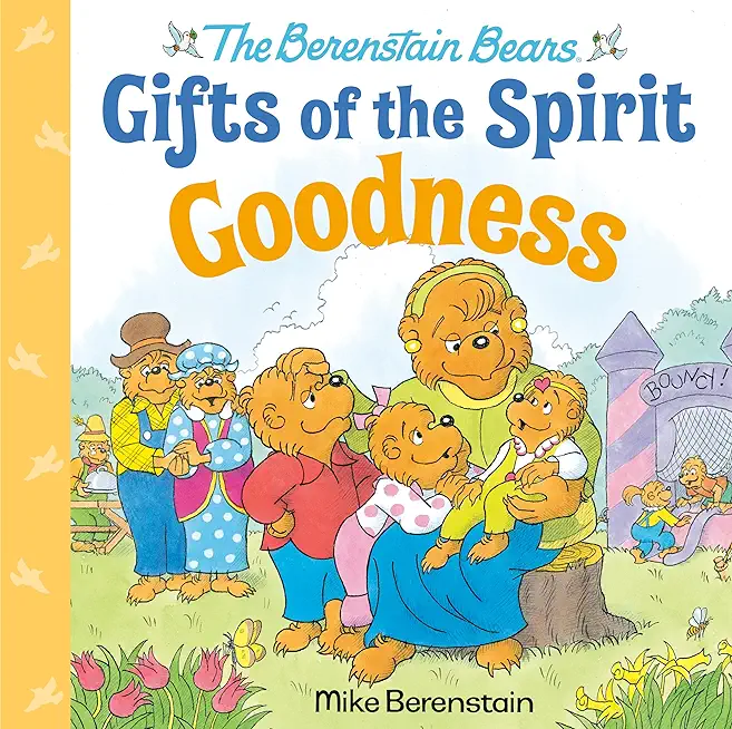 Goodness (Berenstain Bears Gifts of the Spirit)