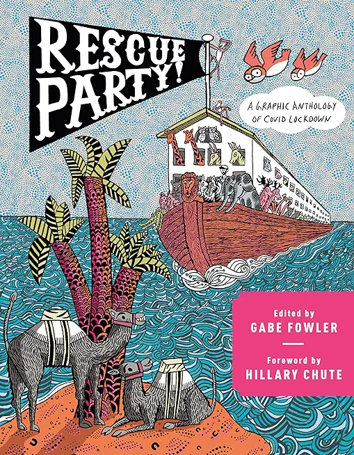 Rescue Party: A Graphic Anthology of Covid Lockdown