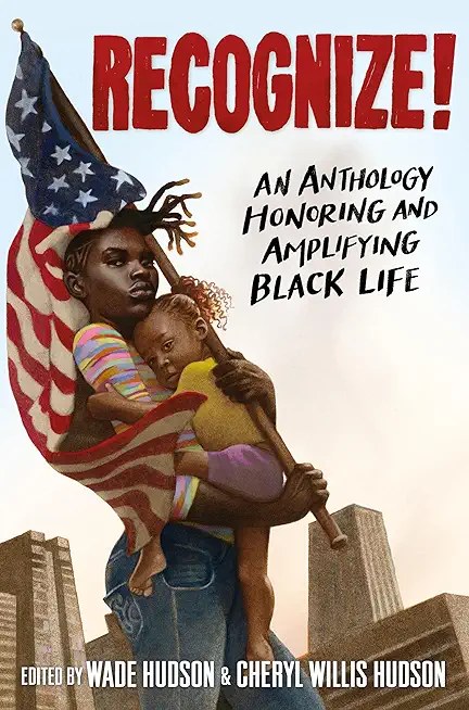 Recognize!: An Anthology Honoring and Amplifying Black Life