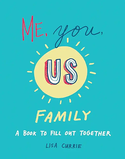 Me, You, Us (Family): A Book to Fill Out Together