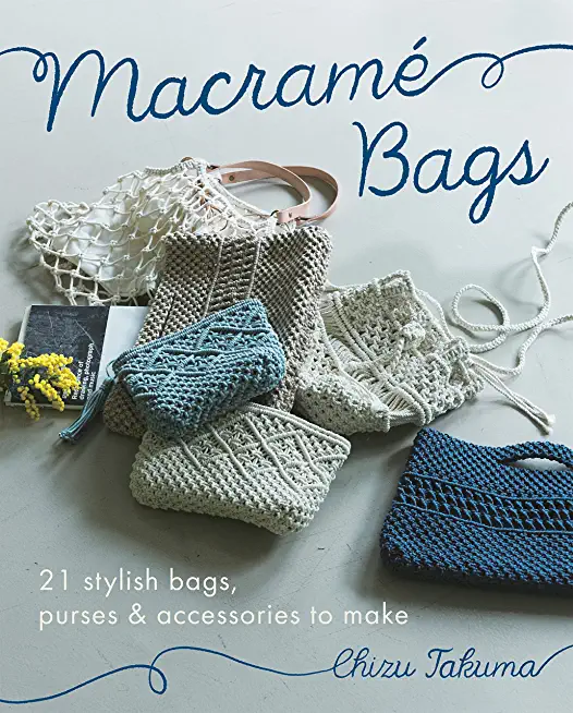 MacramÃ© Bags: 21 Stylish Bags, Purses & Accessories to Make
