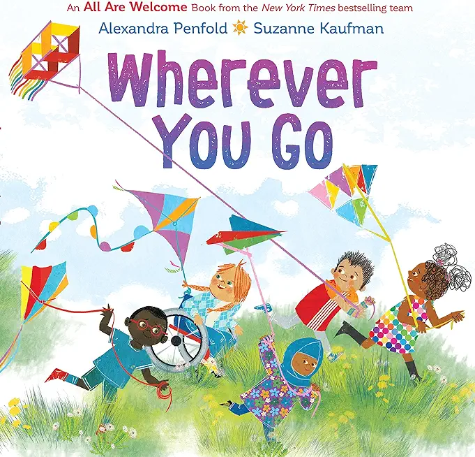 Wherever You Go (an All Are Welcome Book)