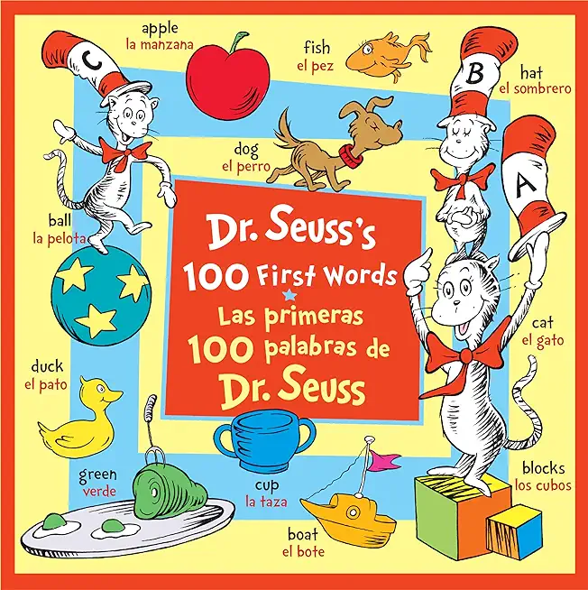 Dr. Seuss's 100 First Words/Las Primeras 100 Palabras de Dr. Seuss (Bilingual Edition)