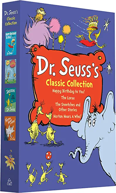 Dr. Seuss's Classic Collection: Happy Birthday to You!; Horton Hears a Who!; The Lorax; The Sneetches and Other Stories