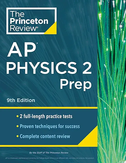 Princeton Review AP Physics 2 Prep, 9th Edition: 2 Practice Tests + Complete Content Review + Strategies & Techniques