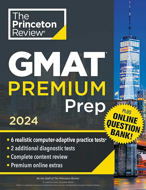 Princeton Review GMAT Premium Prep, 2024: 6 Computer-Adaptive Practice Tests + Online Question Bank + Review & Techniques