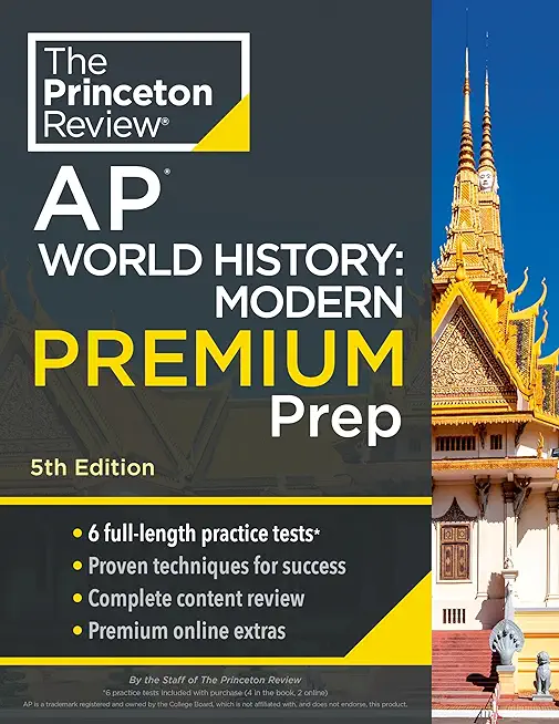 Princeton Review AP World History: Modern Premium Prep, 5th Edition: 6 Practice Tests + Complete Content Review + Strategies & Techniques