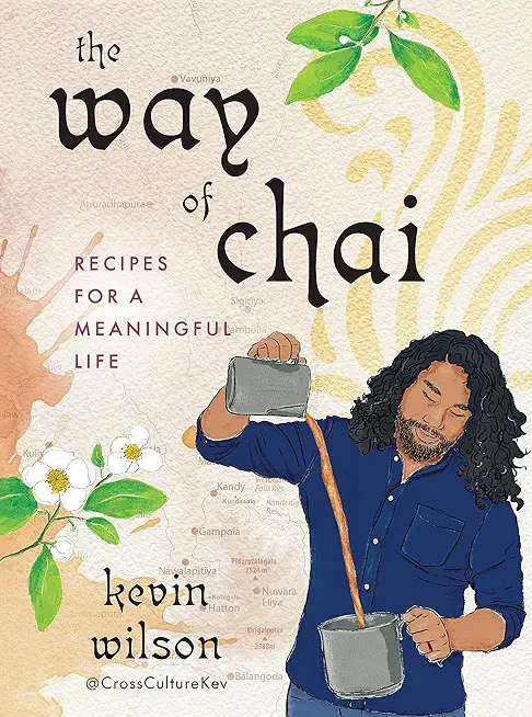 The Way of Chai: Recipes for a Meaningful Life