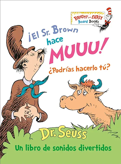 Â¡El Sr. Brown Hace Muuu! Â¿PodrÃ­as Hacerlo TÃº? (Mr. Brown Can Moo! Can You?): Un Libro de Sonidos Divertidos