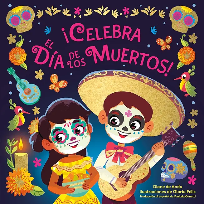 Â¡Celebra El DÃ­a de Los Muertos! (Celebrate the Day of the Dead Spanish Edition)