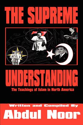 The Supreme Understanding: The Teachings of Islam in North America