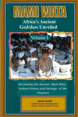 Mami Wata: Africa's Ancient God/dess Unveiled Vol. I