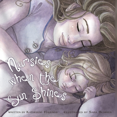 Nursies When the Sun Shines: A little book on nightweaning
