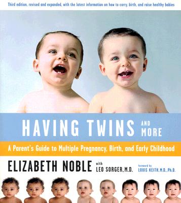 Having Twins--And More: A Parent's Guide to Multiple Pregnancy, Birth, and Early Childhood