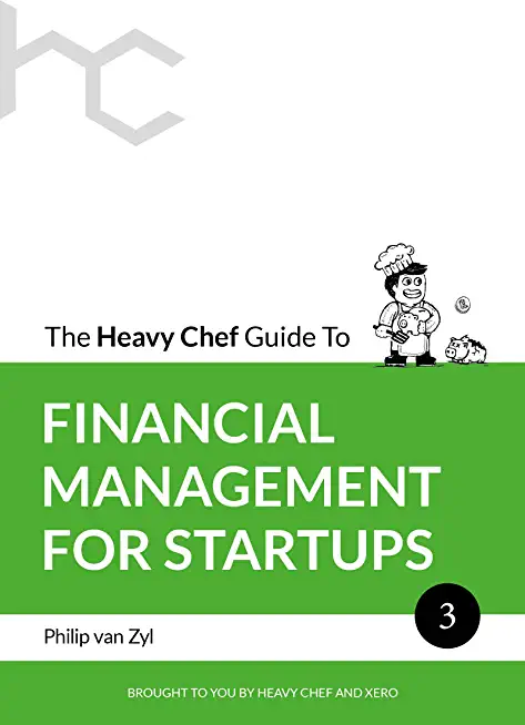 The Heavy Chef Guide To Financial Management For Startups