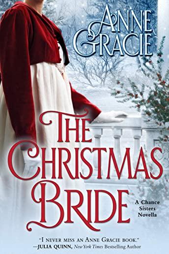 The Christmas Bride: A sweet, Regency-era Christmas novella about forgiveness, redemption - and love.