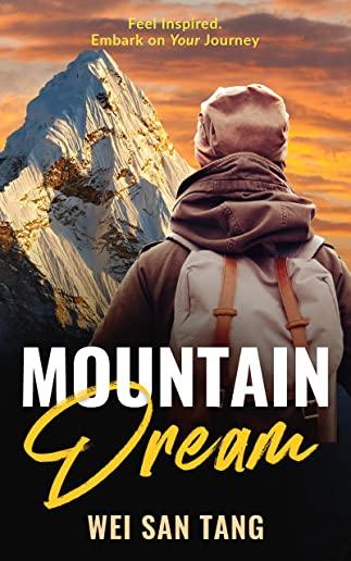 Mountain Dream: Feel Inspired. Embark on Your Journey