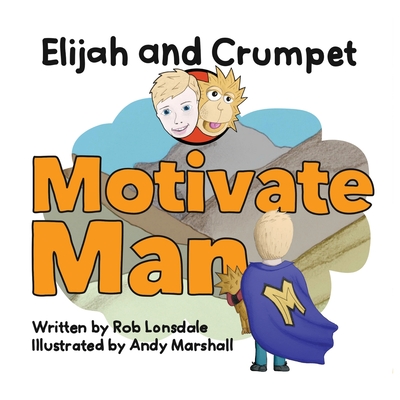 Elijah and Crumpet Motivate Man