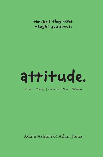 Attitude: Vision, Change, Learning, Fear & Boldness