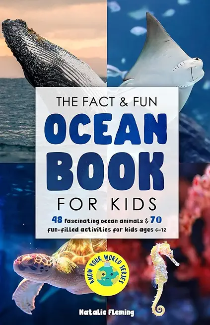 The Fact & Fun Ocean Book for Kids: 48 Fascinating Ocean Animals & 70 Fun-Filled Activities for Kids Ages 6-12