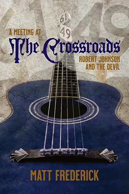 A Meeting At The Crossroads: Robert Johnson and The Devil