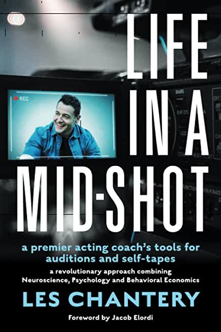 Life in Mid-Shot: A premier acting coach's tools for auditions and self-tapes