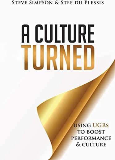 A Culture Turned: Using UGRs to boost performance & culture