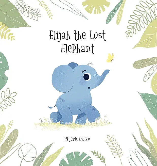 Elijah the Lost Elephant