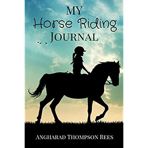 My Horse Riding Journal: For Horse Crazy Boys and Girls