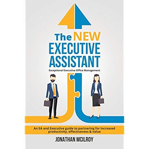 The New Executive Assistant: Exceptional executive office management