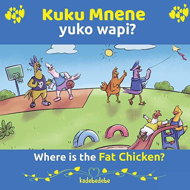 Kuku Mnene Yuko Wapi - Where Is The Fat Chicken