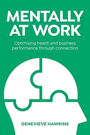 Mentally at Work: Optimising health and business performance through connection